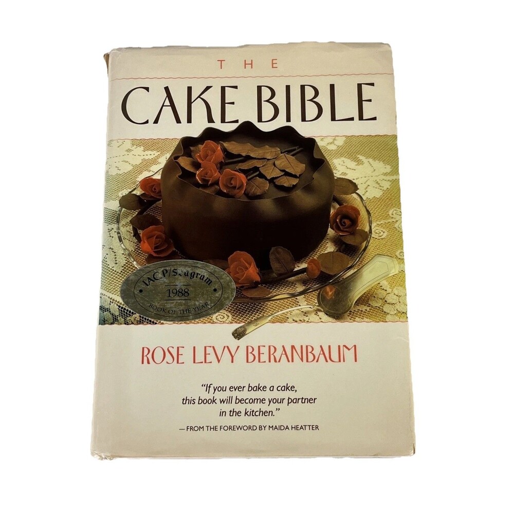 The Cake Bible by Rose Levy Beranbaum Cookbook Dessert Baking Recipes 1988
